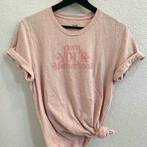 Own Your Motherhood Unisex Tee by Mom Culture, Size Medium